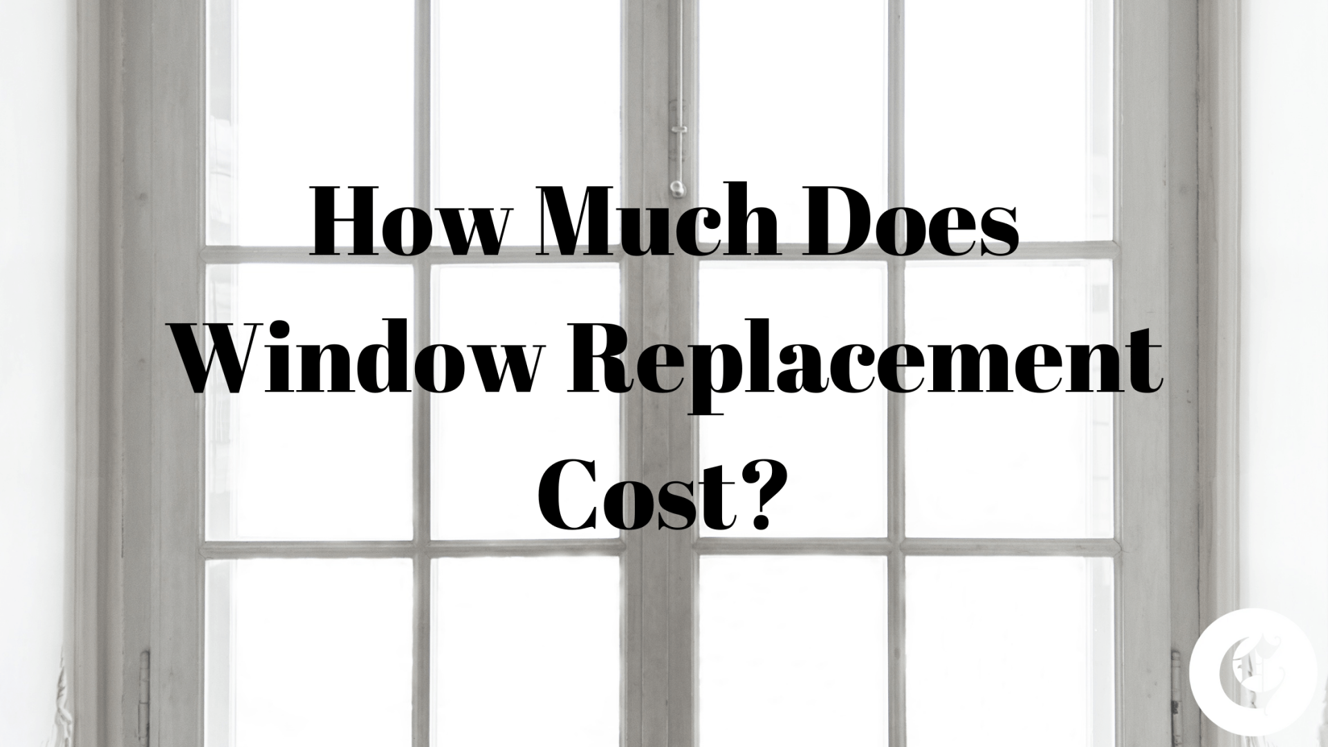 Cost To Replace Windows | Window Costs | Contractor