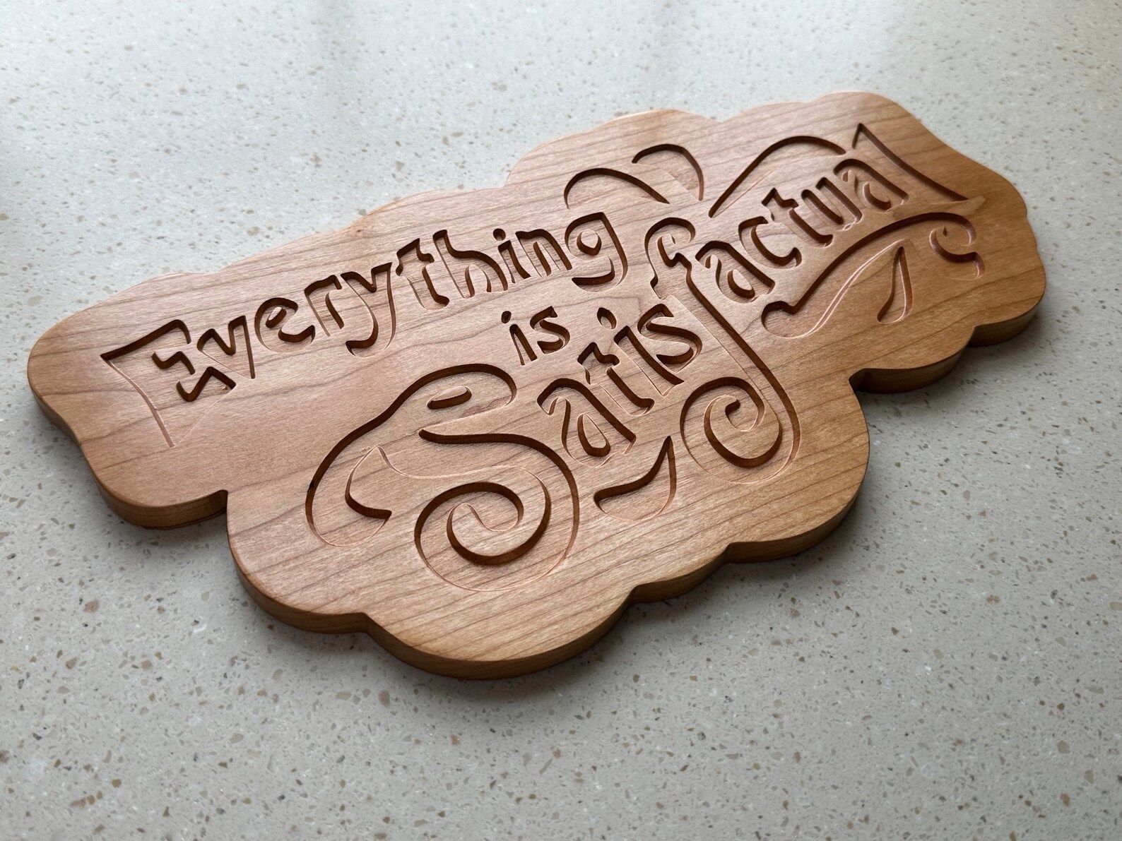 Everything is Satisfactual Handfinished wooden sign 