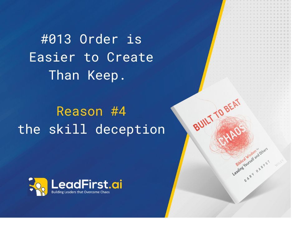 #013 Order is Easier to Create Than Keep – the Skill Deception