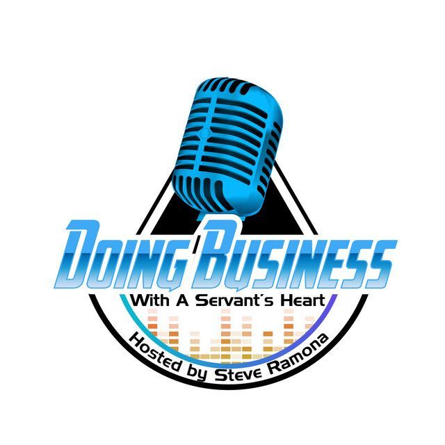 Doing Business with a Servant's Heart | Steve Ramona