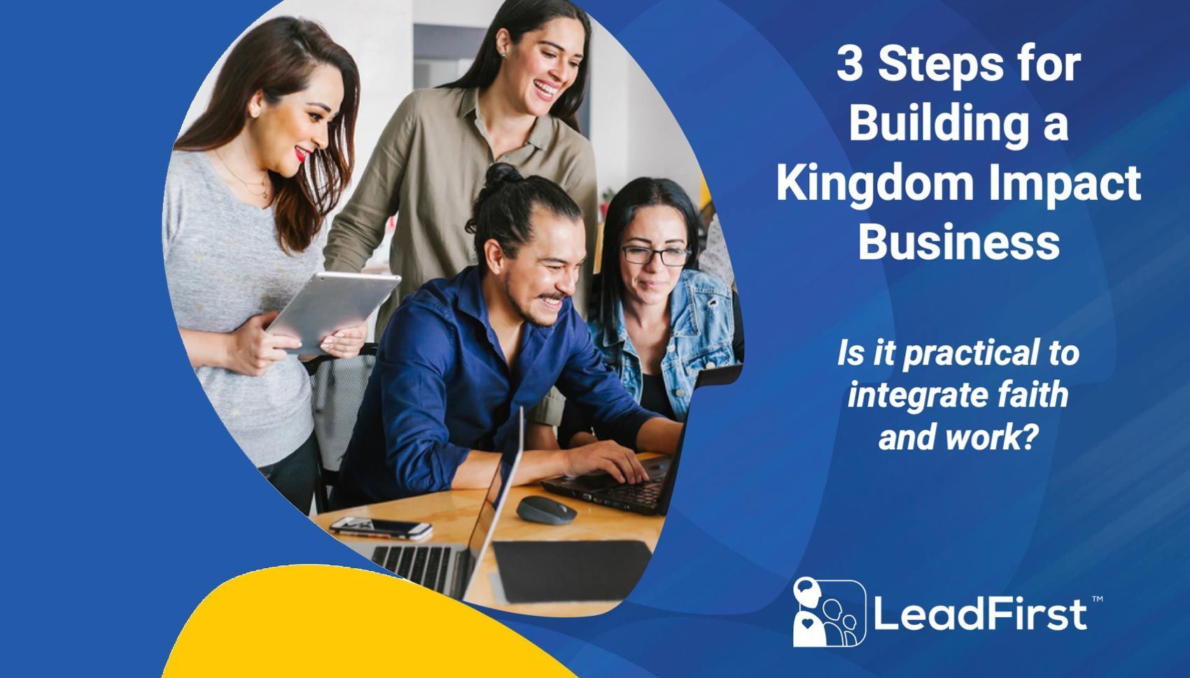 a group of people looking at a laptop with the words 3 steps for building a kingdom impact business