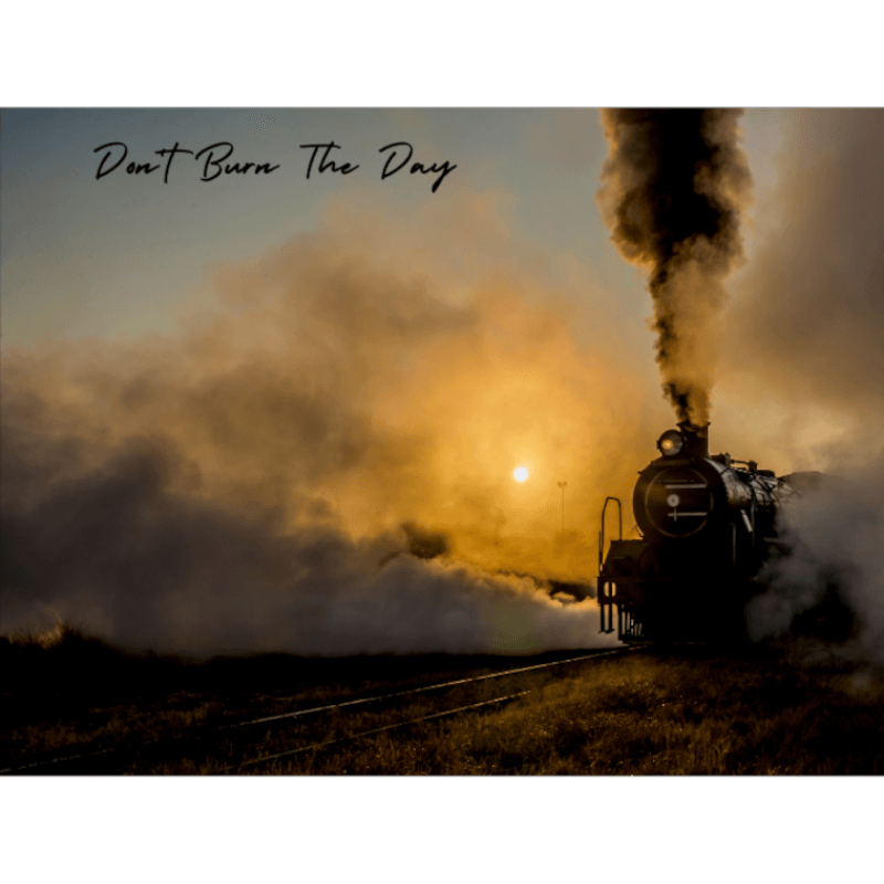 Don't Burn The Day