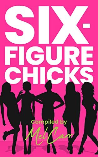 Cover of Six-Figure Chicks