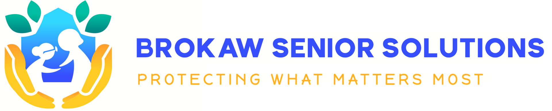 Brokaw Senior Solutions logo with hands cradling a family under leaves and tagline &ldquo;Protecting what matters most&rdquo;