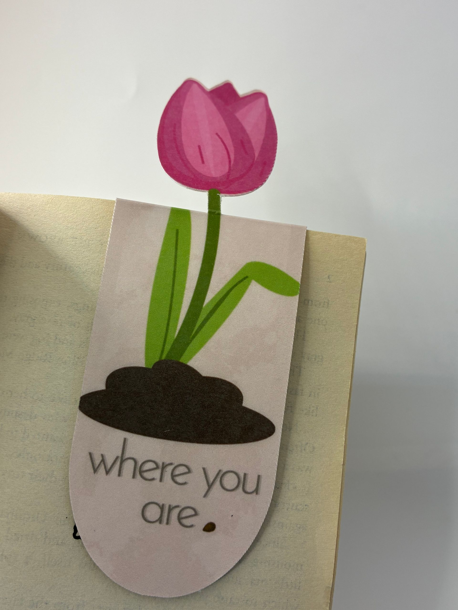 Bloom Where You Are Tulip Magnetic Bookmark