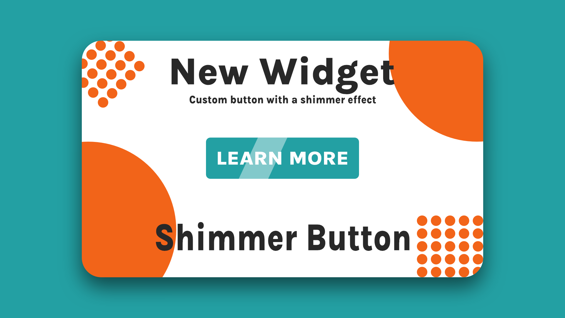 a card with the words `` new widget shimmer button '' on it .