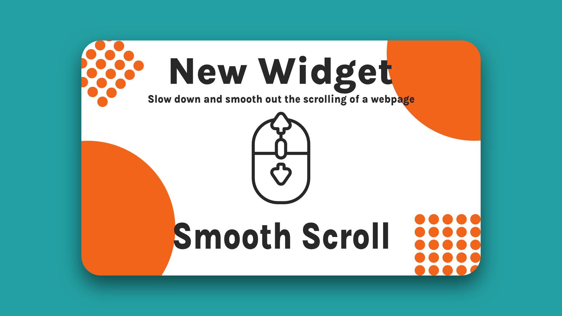 A card that says ' new widget smooth scroll ' on it