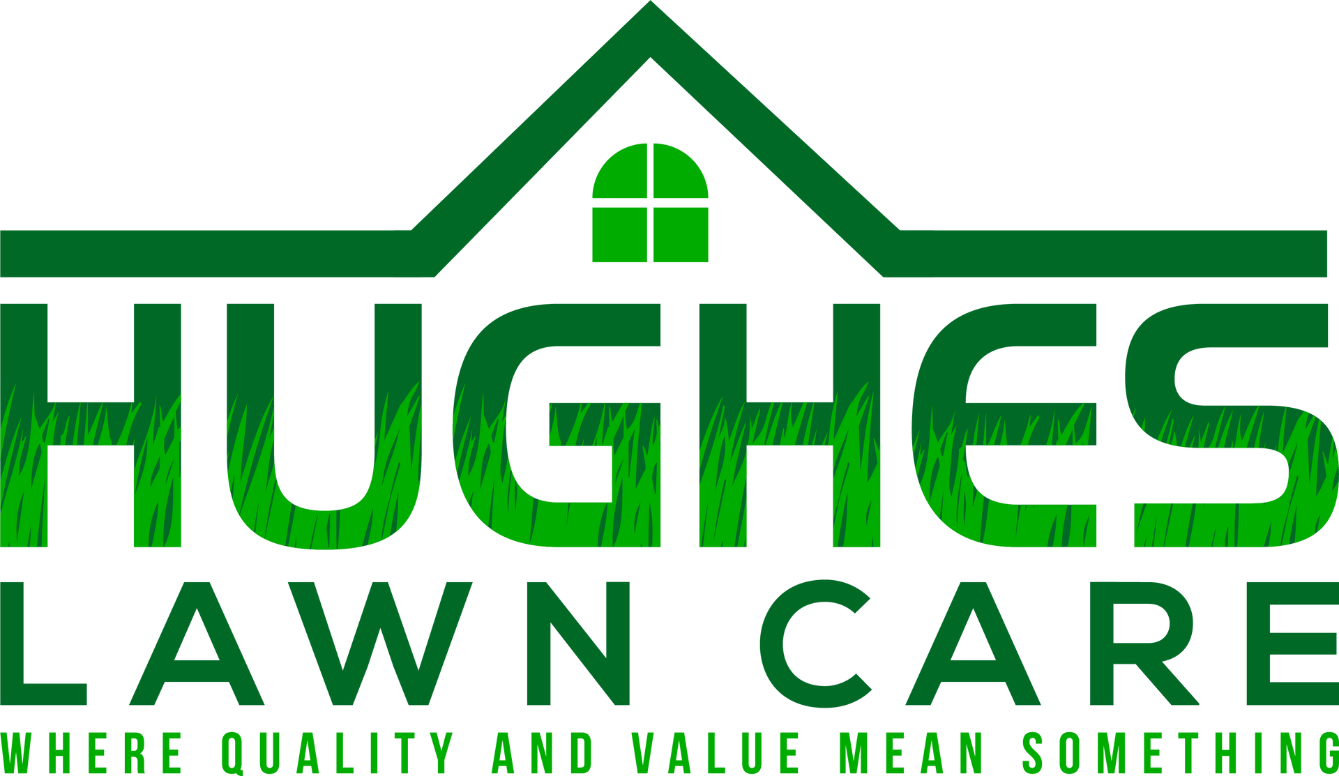 Hughes Lawn Care logo in green with a house roof icon and the slogan &ldquo;Where quality and value mean something.&rdquo;