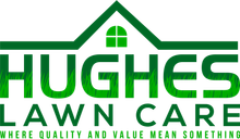 Hughes Lawn Care logo in green with a house roof icon and the slogan “Where quality and value mean something.”