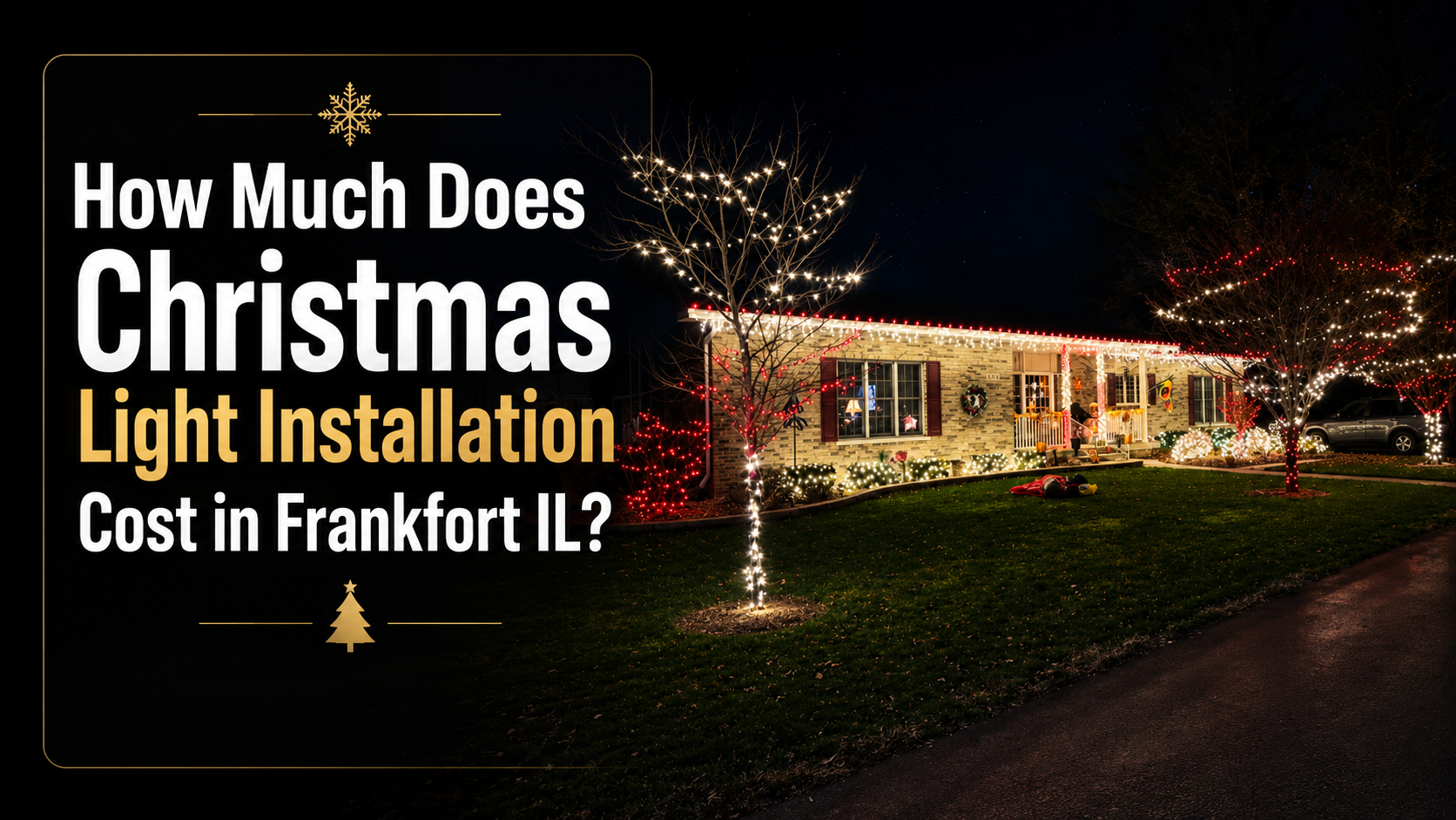 Christmas light installation cost in Frankfort, IL over a home lit with holiday lights at night