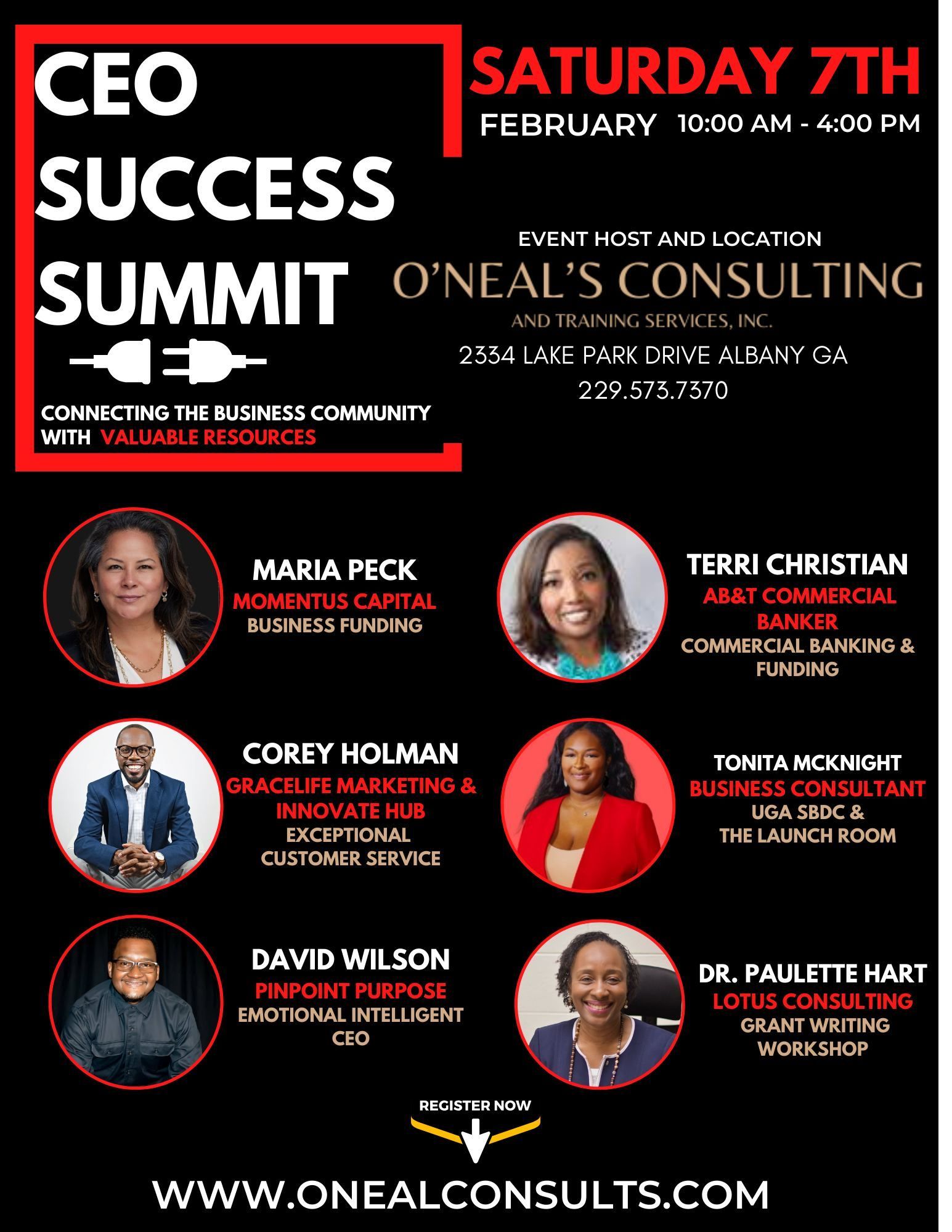 Flyer for CEO Success Summit, Saturday, February 7th, 10:00 AM-4:00 PM at O'Neal's Consulting. Features speakers with headshots and topics. 
Thelma Johnson, Corey Holman, Ava Oneal Wilson, Tonita Mcknight, David WIlson, Paulette Hart, Terri Christian