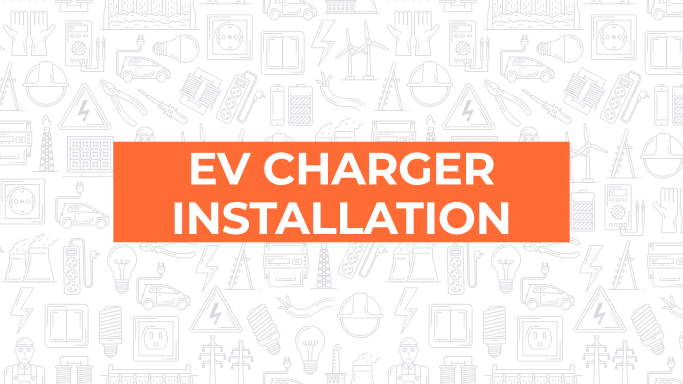 Orange banner reading “EV CHARGER INSTALLATION” on a light gray background with faint line icons