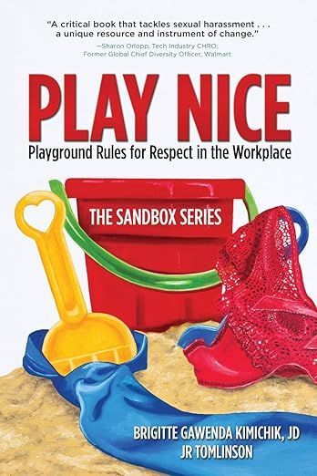 Book cover reading “PLAY NICE” with sandbox toys and the subtitle “Playground Rules for Respect in the Workplace”