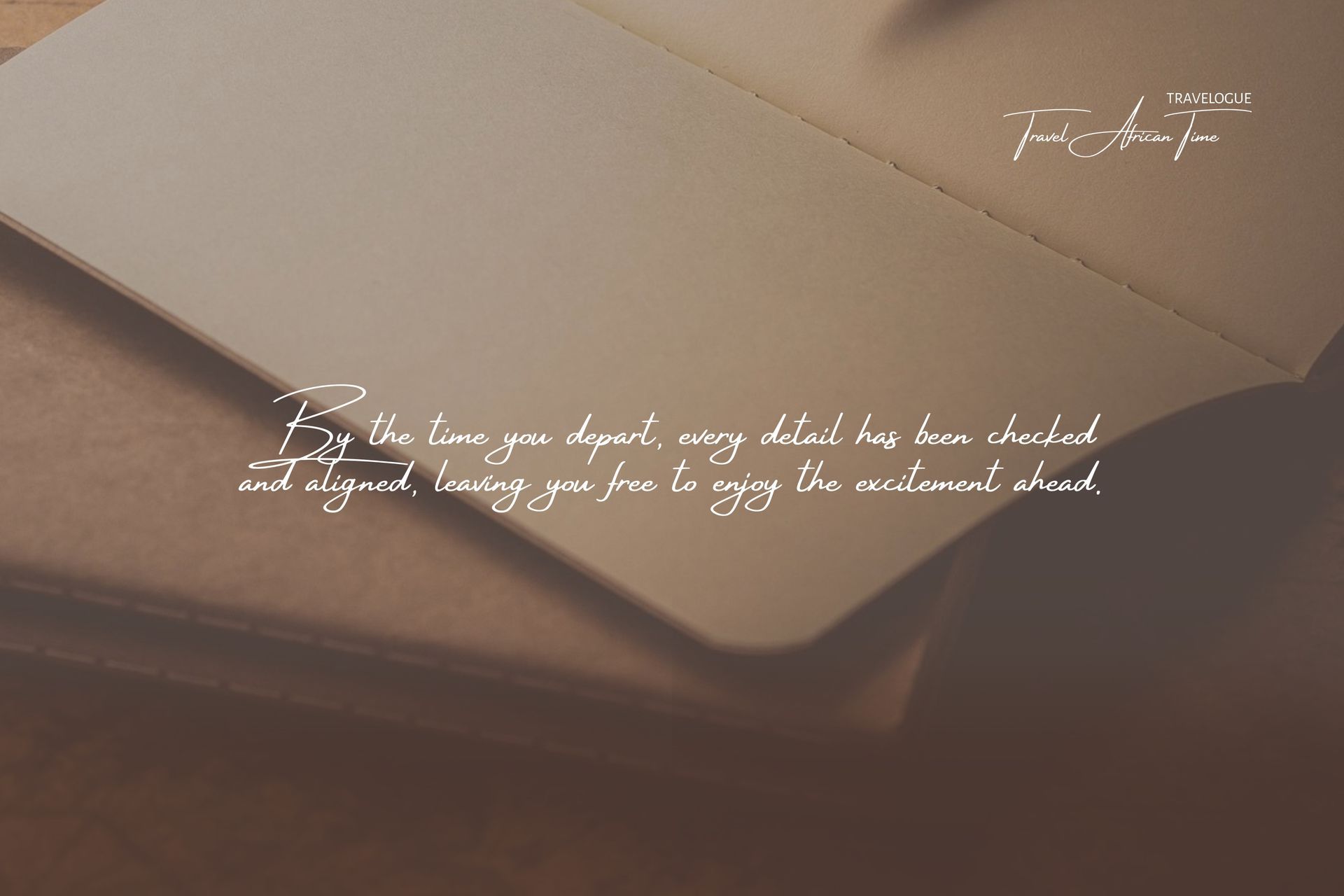 A stylized quote about departure and excitement overlays an open notebook on a warm, brown surface.