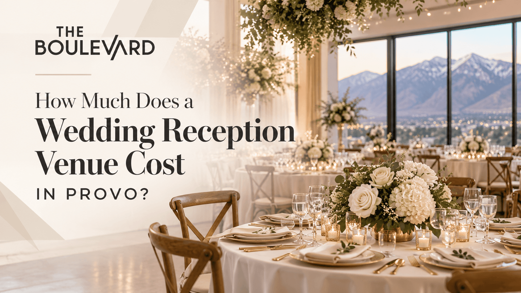 Elegant wedding reception table set beside large windows with mountain views and a “How Much Does a Wedding Reception Venue Cost in Provo?” title.