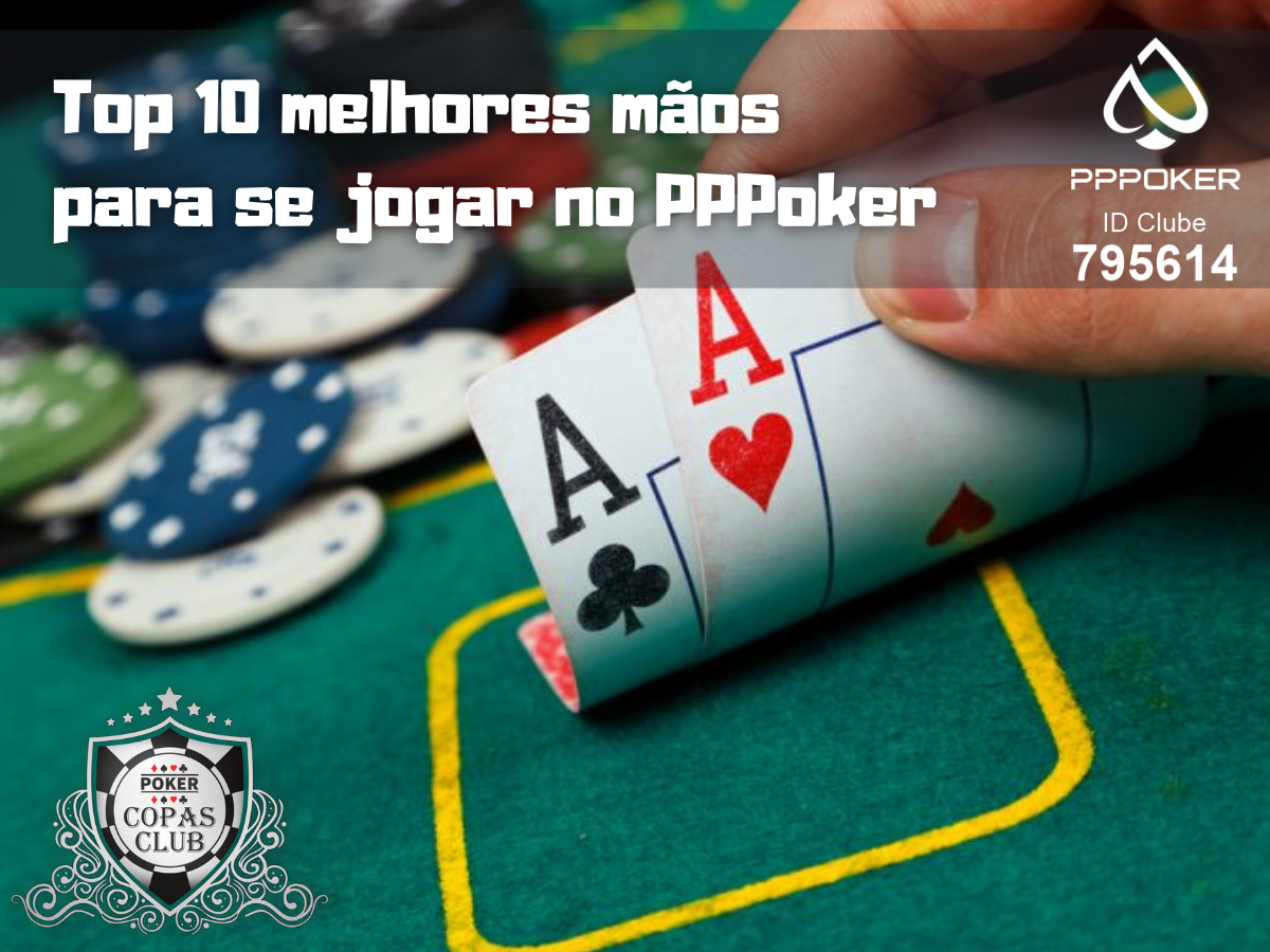 Top 10 melhores mãos para se jogar no PPPoker