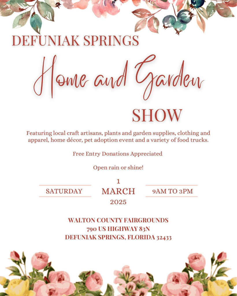 Defuniak Springs Home and Garden Show floral event poster, March 1, 2025, Walton County Fairgrounds