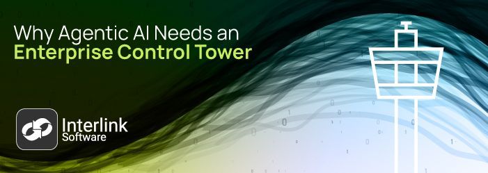 Why Agentic AI Needs an Enterprise Control Tower