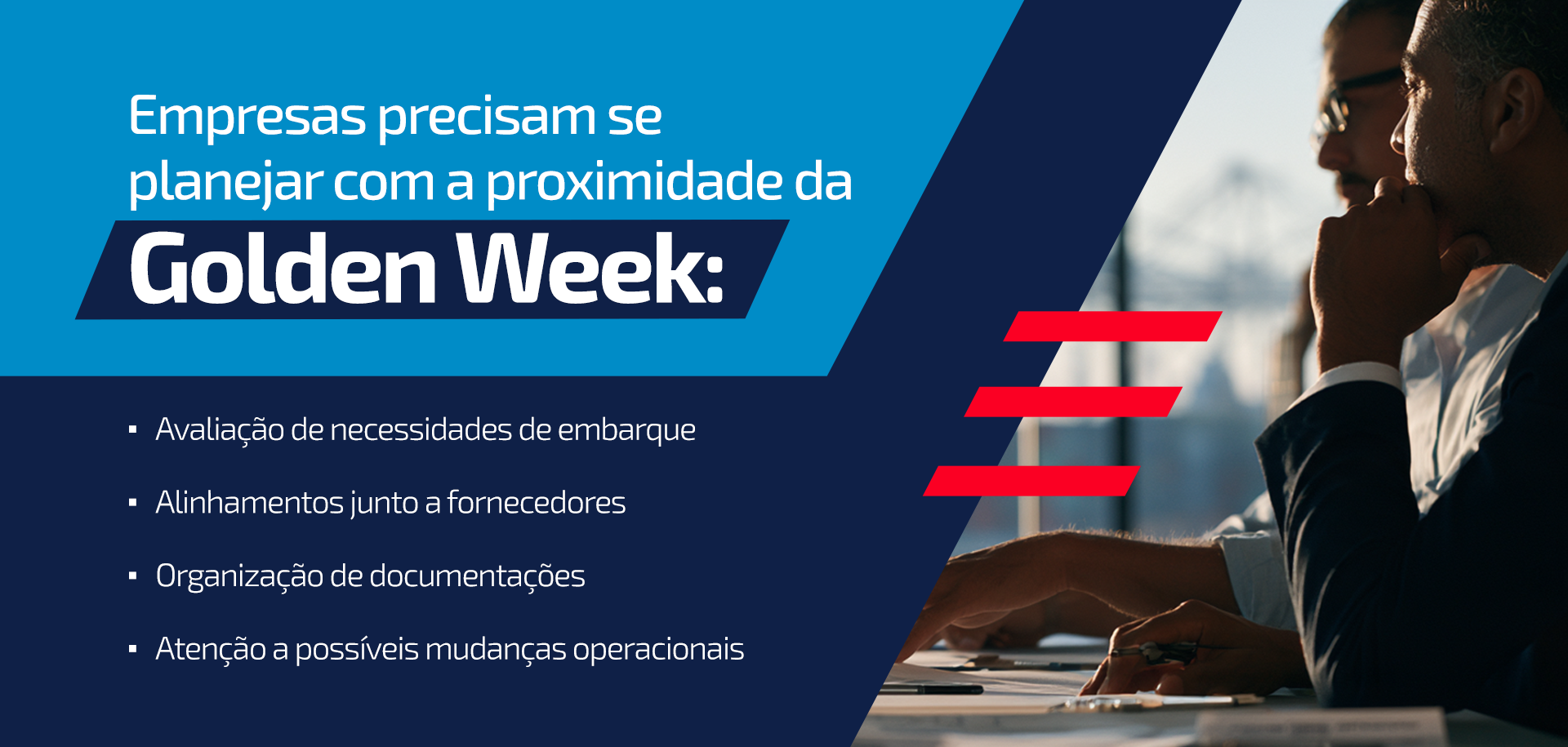 Empresas precisam se planejar com a proximidade da Golden Week:
Avaliação de necessidades de embarque
Alinhamentos junto a fornecedores
Organização de documentações
Atenção a possíveis mudanças operacionais