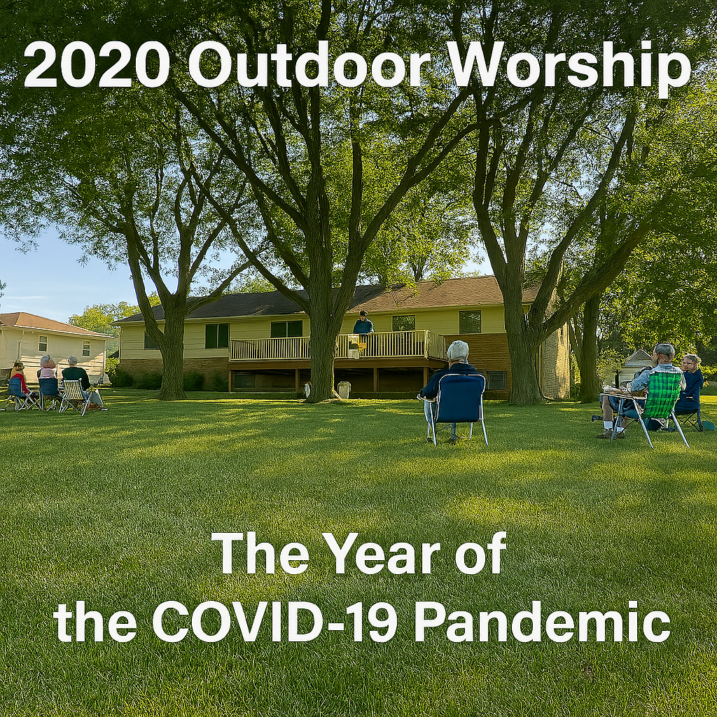 Outdoor worship in a grassy yard with chairs under trees; text reads “2020 Outdoor Worship” and “The Year of the COVID-19 Pandemic”