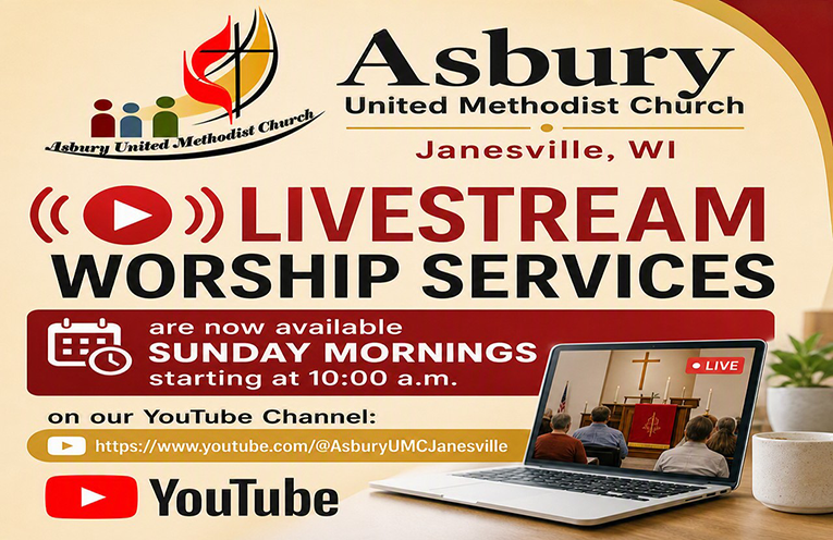 Livestream Worship Service is Now Available at Asbury United Methodist Church in Janesville, WI every Sunday morning at 10:00 a.m.