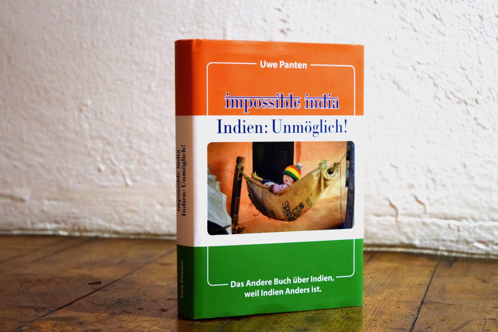 Impossible India - Indien: Unmöglich! Uwe Panten