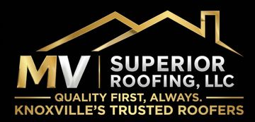 MV Superior Roofing LLC logo with gold roofline and black background, “Quality First, Always.”