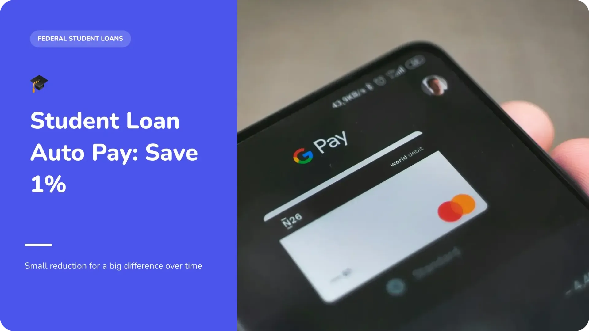 Blue promo graphic for student loan auto pay, showing a Google Pay phone screen with a credit card
