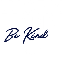 Work Hard, Be Kind, Real Work Hard, Be Kind, Real