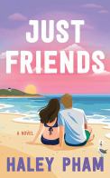 Book Title:" Just Friends"  by Pham, Haley. Cover shows a man and woman sitting on the beach.