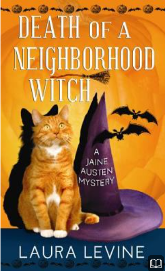 Book Title "Death Of A Neighborhood Witch : A Jaine Austen Mystery"  by Laura Levine. Cover shows a cat sitting next to a witches hat.