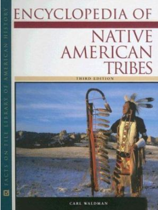 Book Title :"Encyclopedia Of Native American Tribes" by Carl Waldman. Cover shows a Native American man in traditional wear.