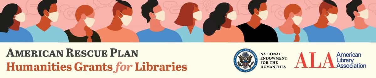 People wearing masks, illustration for American Rescue Plan Humanities Grants for Libraries. Logos for NEH and ALA.