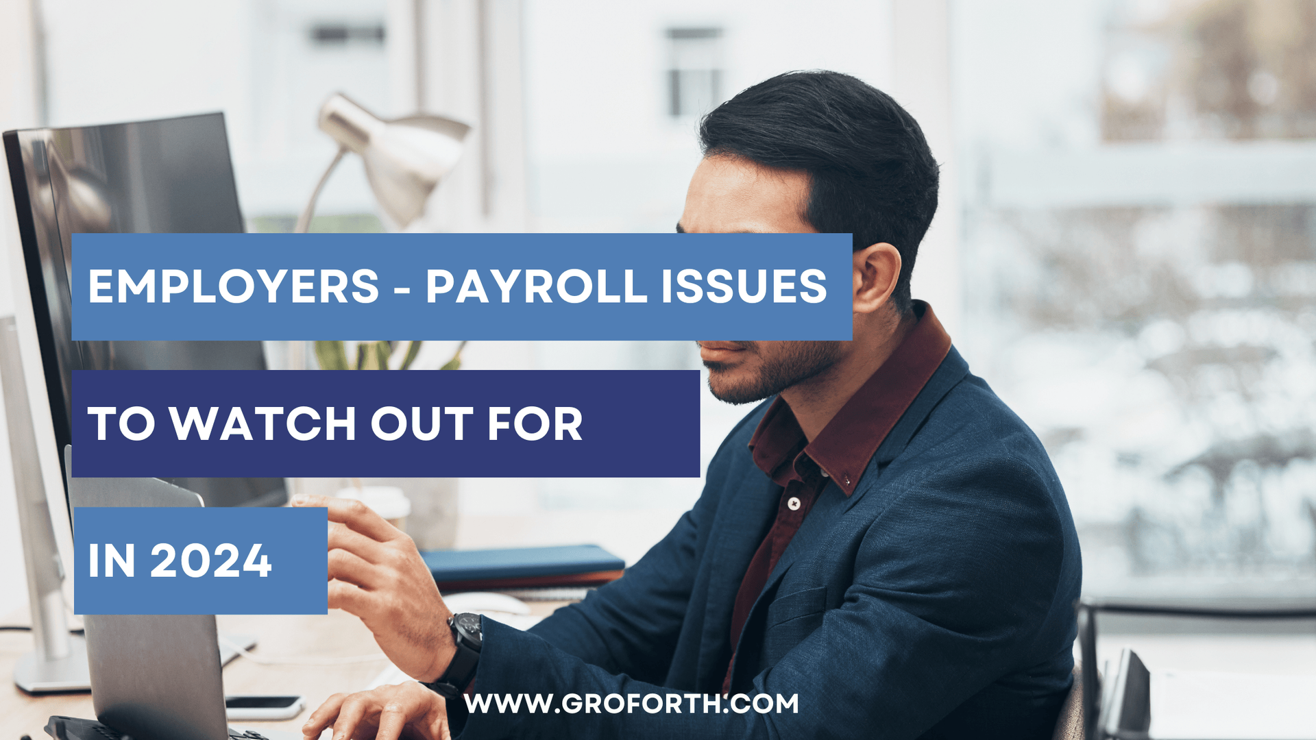 Payroll Issues to Watch Out For in 2024