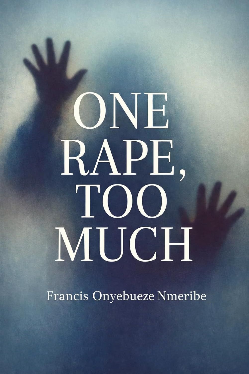 Book cover reading “One Rape, Too Much” over a blue background with two raised shadowed hands