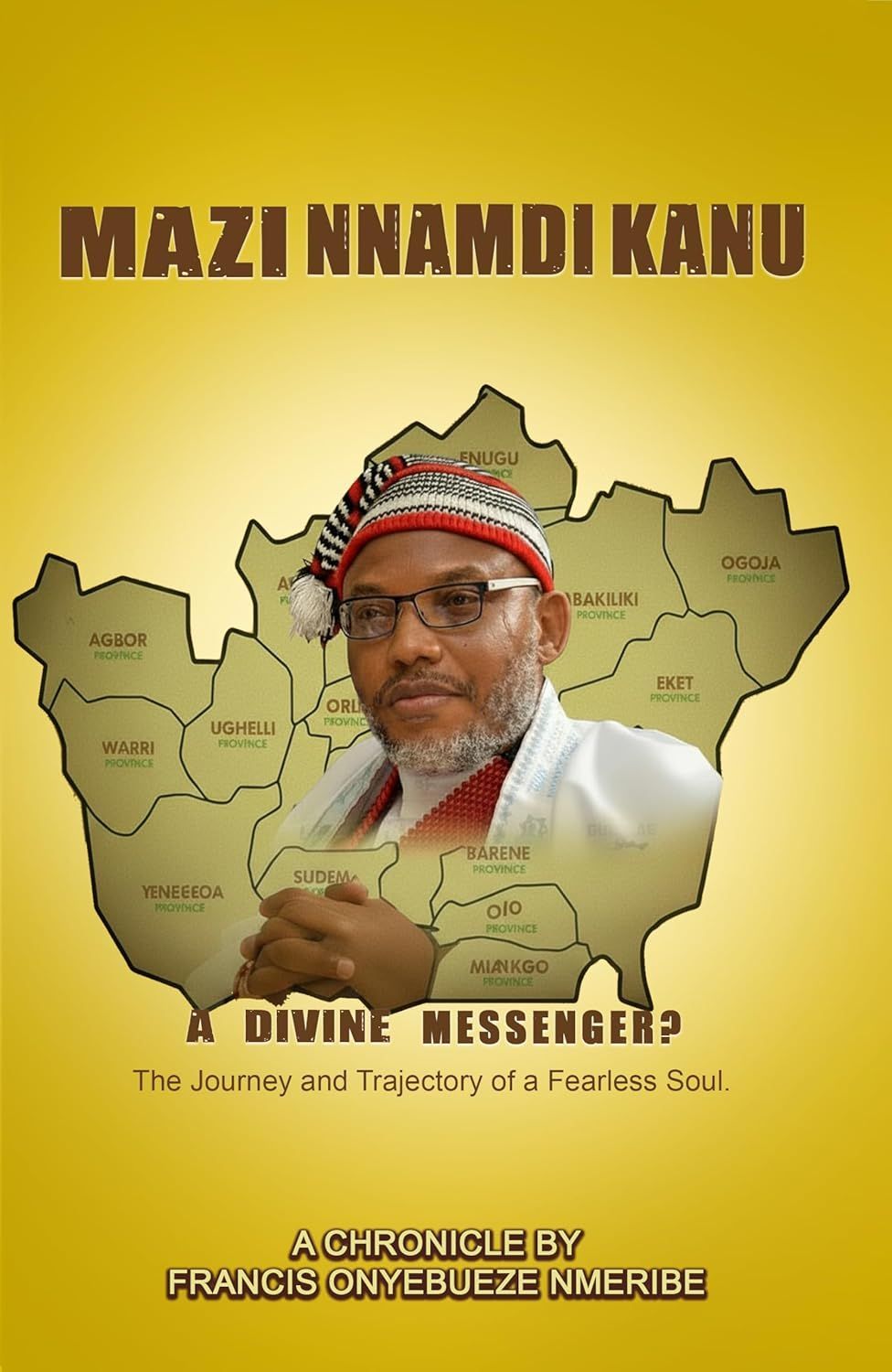 Poster of Mazi Nnamdi Kanu over a map background, with “A Biafra messenger” text and yellow gradient.