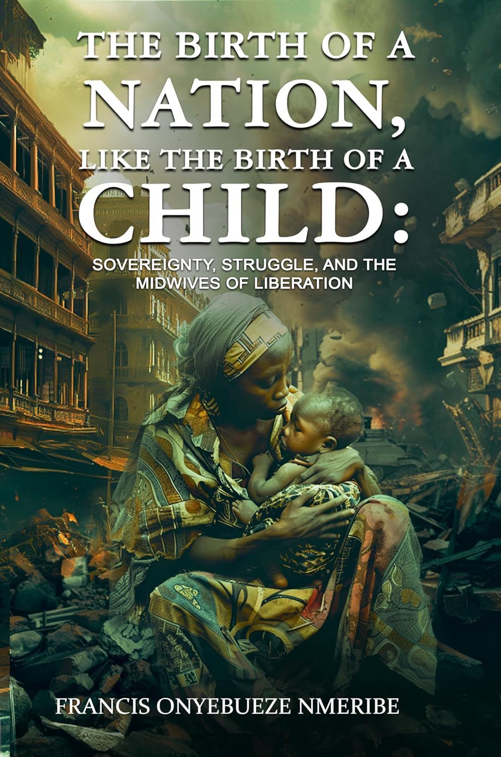Book cover reading “The Birth of a Nation, Like the Birth of a Child,” with a mother and child in a village scene