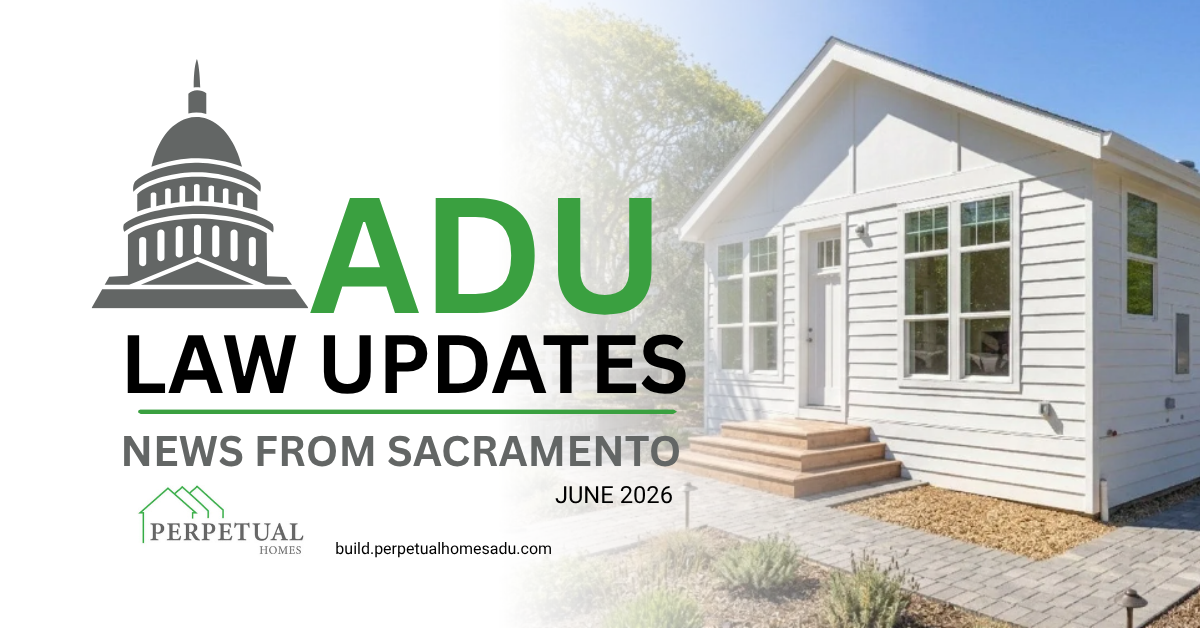 ADU Law Updates - News from Sacramento - June 2026