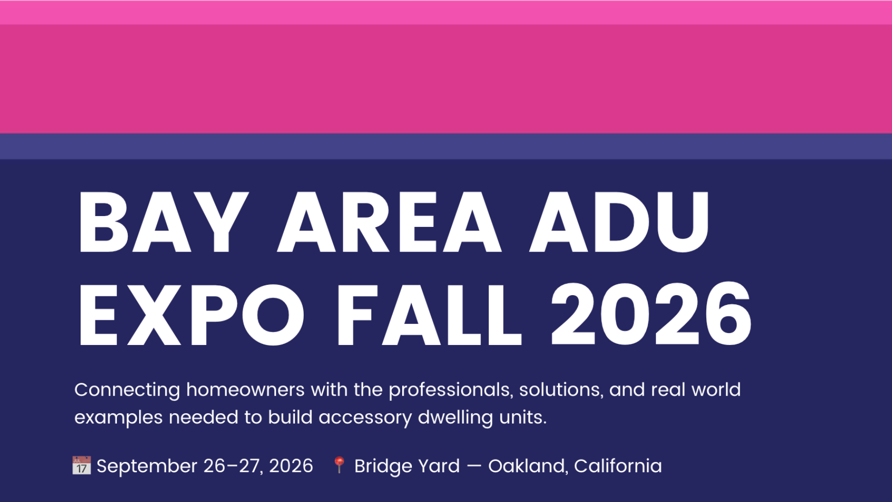 Bay Area ADU Expo Fall 2026 in Oakland, CA