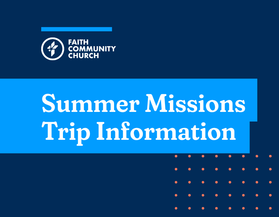 Faith Community Church slide reading “Summer Missions Trip Information” in blue and white