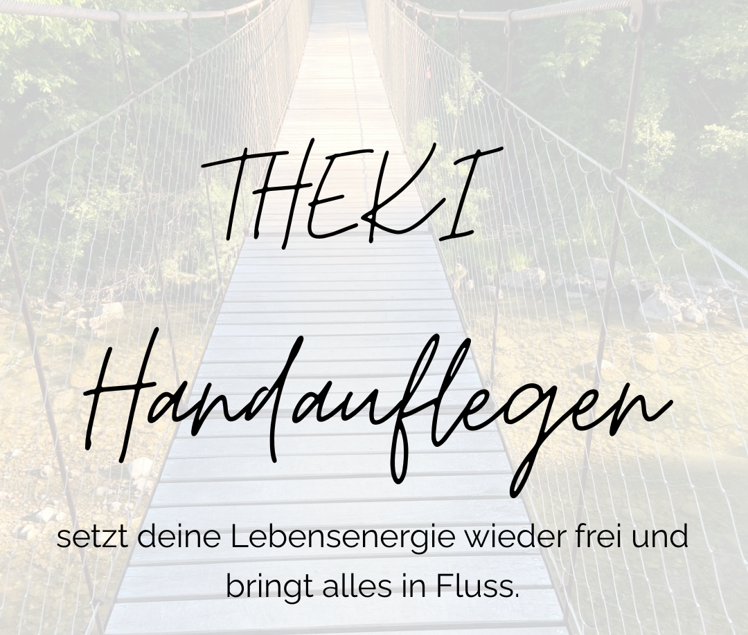THEKI Handauflegen setzt deine Lebensenergie wieder frei und bringt alles in Fluss. 