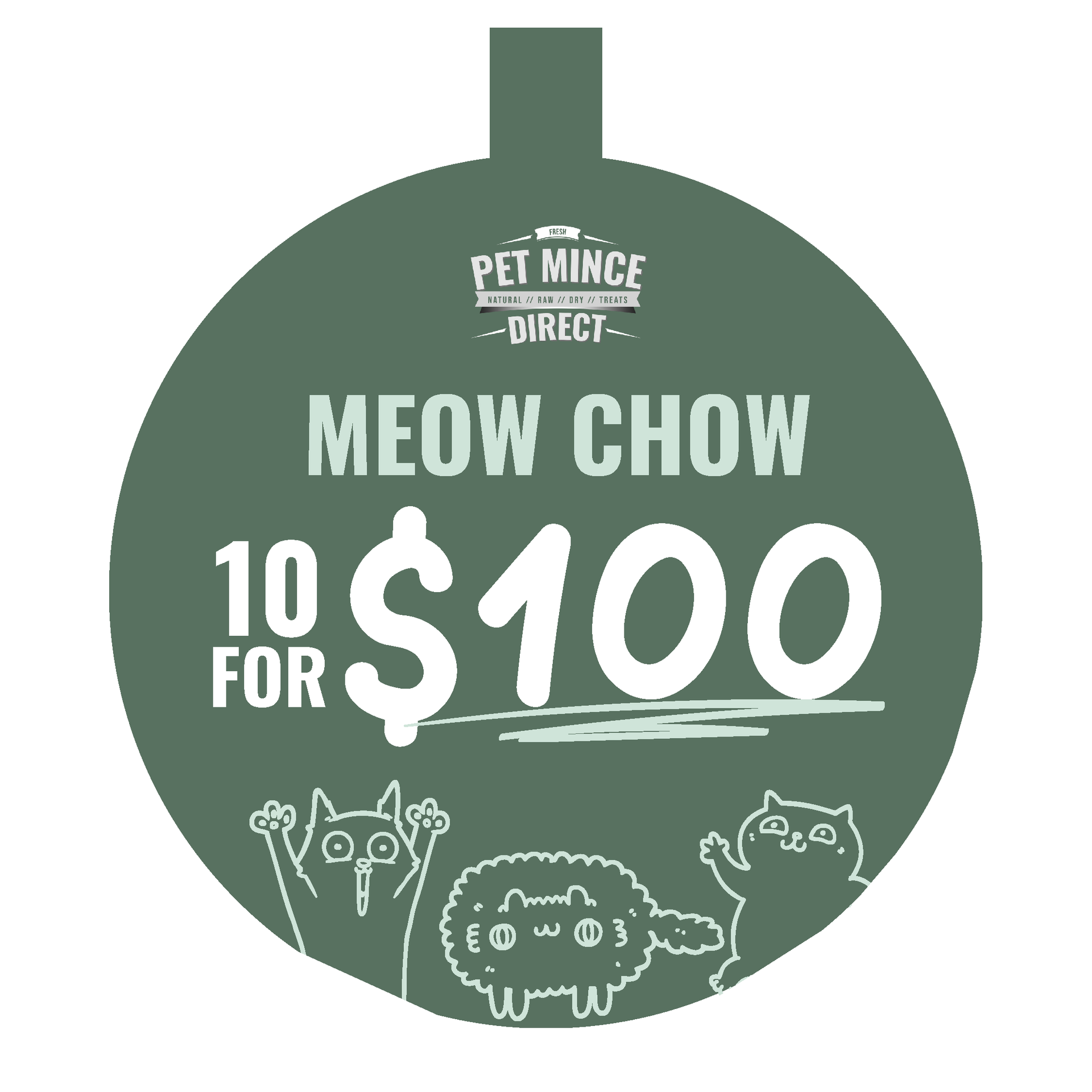 Green circular pet tag reading “Meow Chow” and “10 for $100,” with cat doodles.