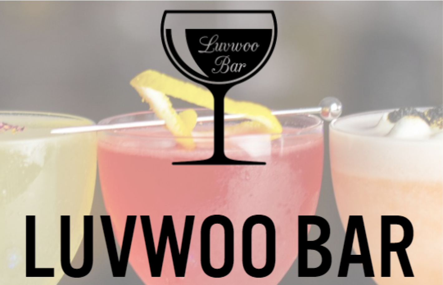 A poster for the luvwoo bar with three different drinks