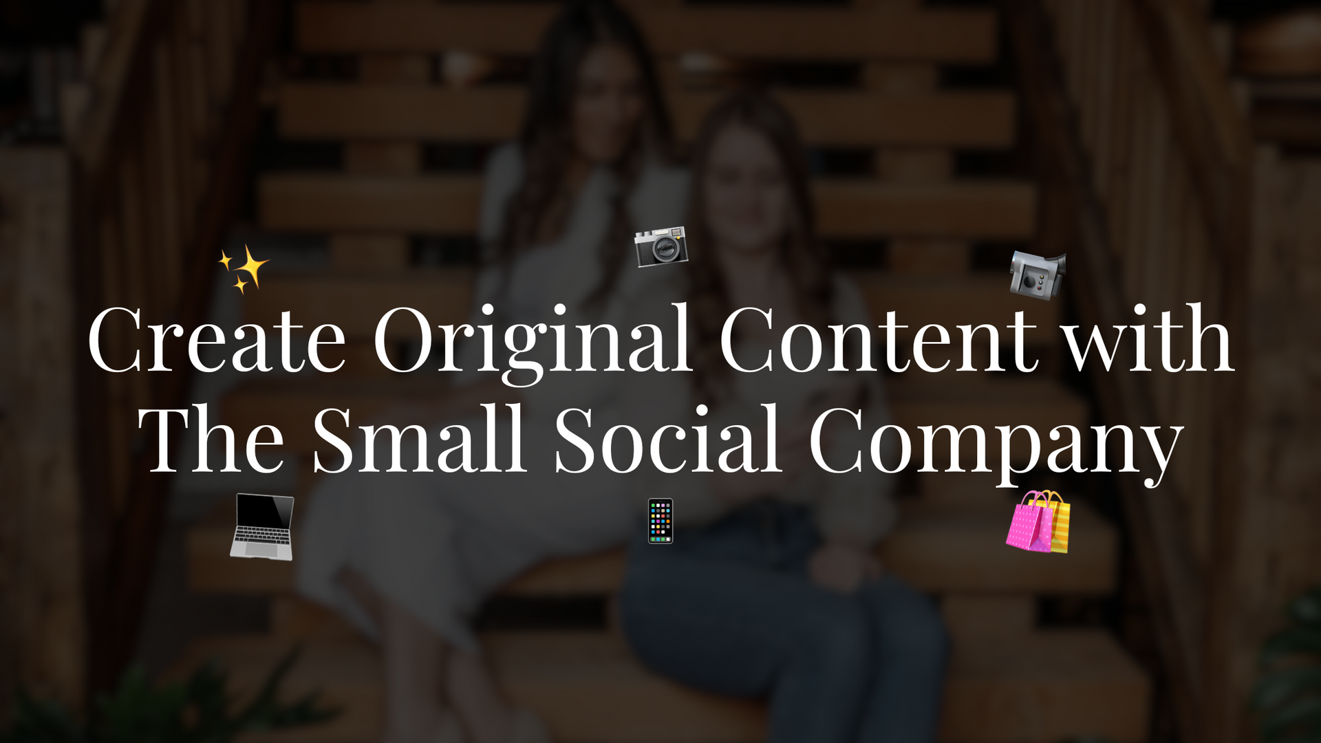 creating original content with The Small Social Company header title