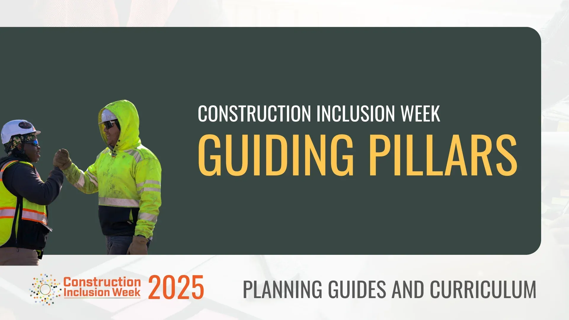 Guiding Pillars for Construction Inclusion Week