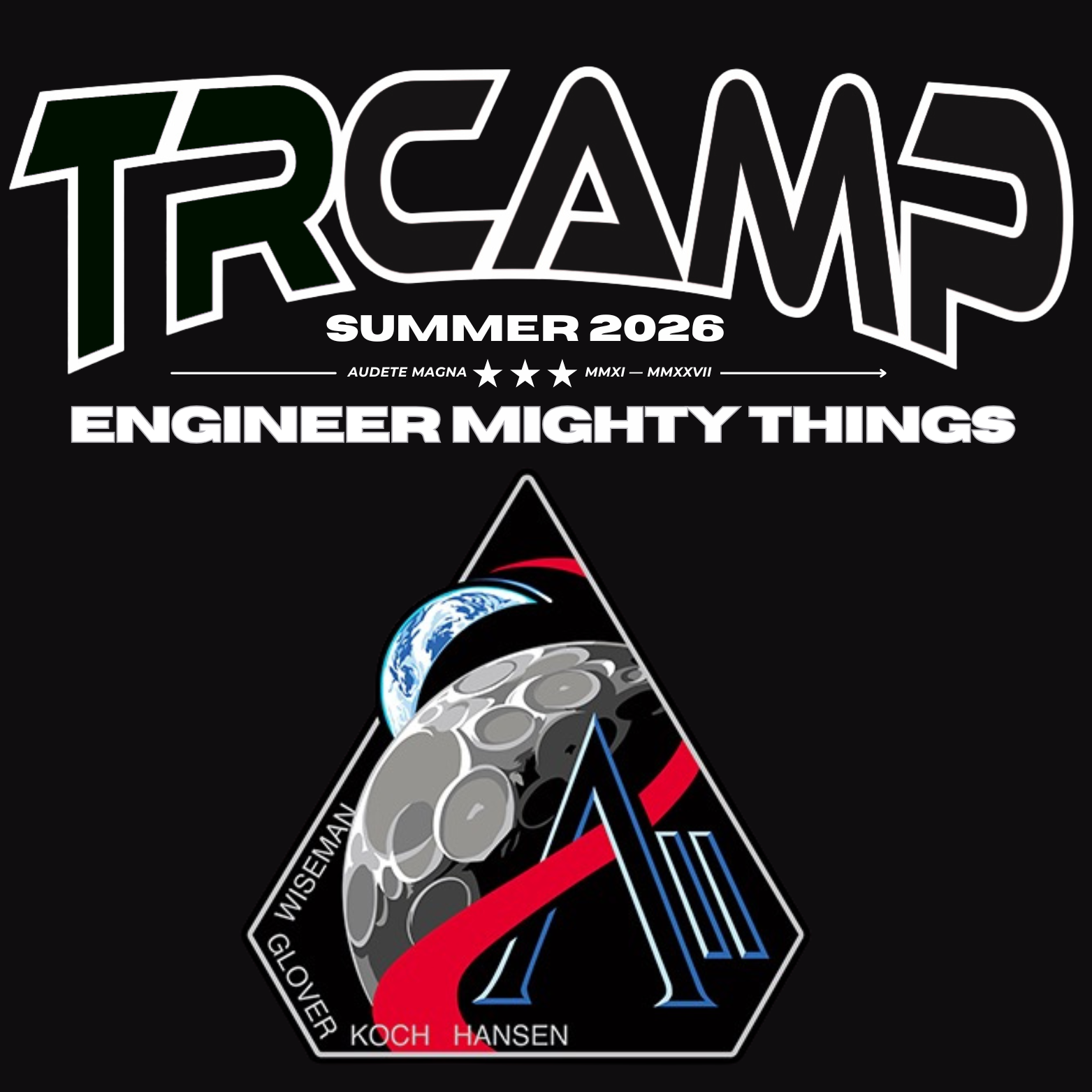 TR Camp 2026 t-shirt: Engineer Mighty Things. Black with white and green text, a space-themed emblem with lunar features and astronaut names.