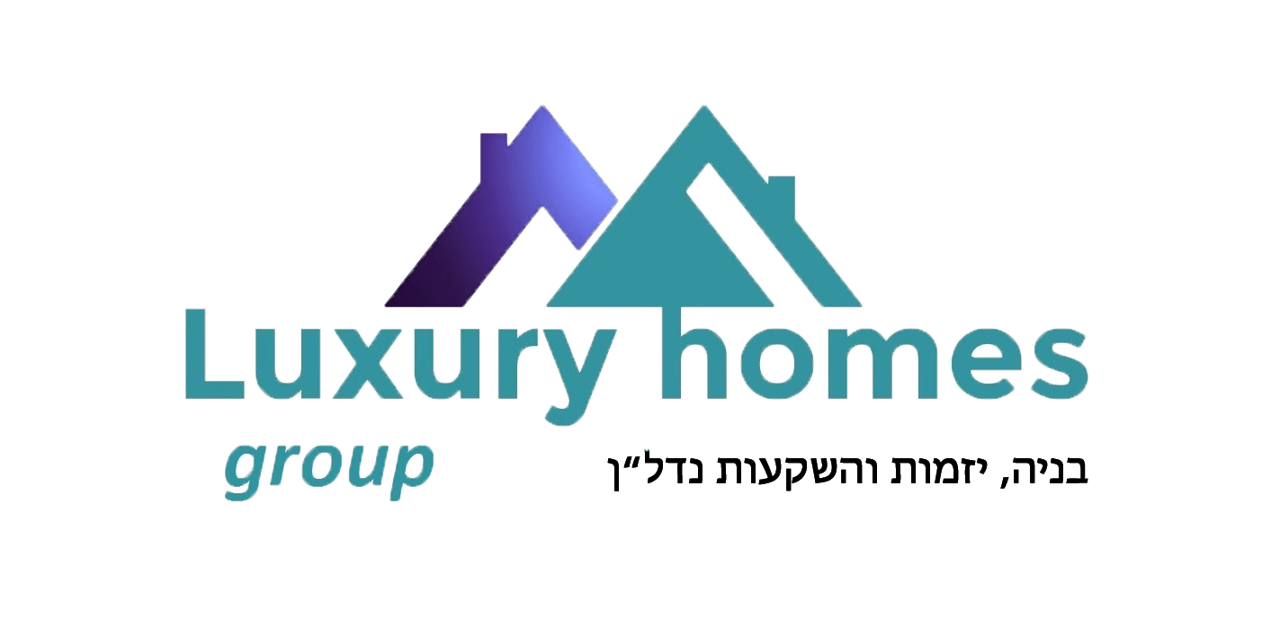 Luxury homes-בנייה מובילה | התחדשות עירונית | השבחות מבנים Luxury homes-בנייה מובילה | התחדשות עירונית | השבחות מבנים