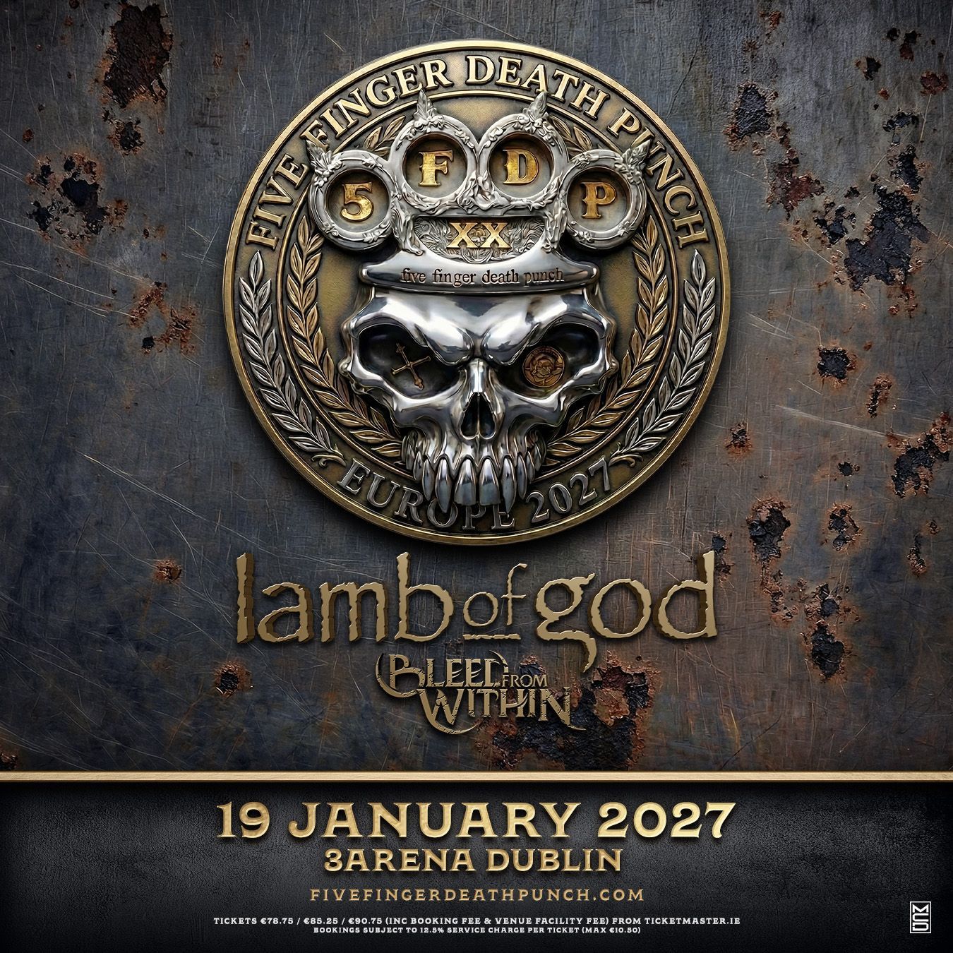 FIVE FINGER DEATH PUNCH ANNOUNCE 2027 EUROPE & UK ARENA TOUR WITH SPECIAL GUEST LAMB OF GOD AND BLEED FROM WITHIN FIVE FINGER DEATH PUNCH
ANNOUNCE 2027 EUROPE & UK ARENA TOUR
WITH SPECIAL GUEST LAMB OF GOD
AND BLEED FROM WITHIN