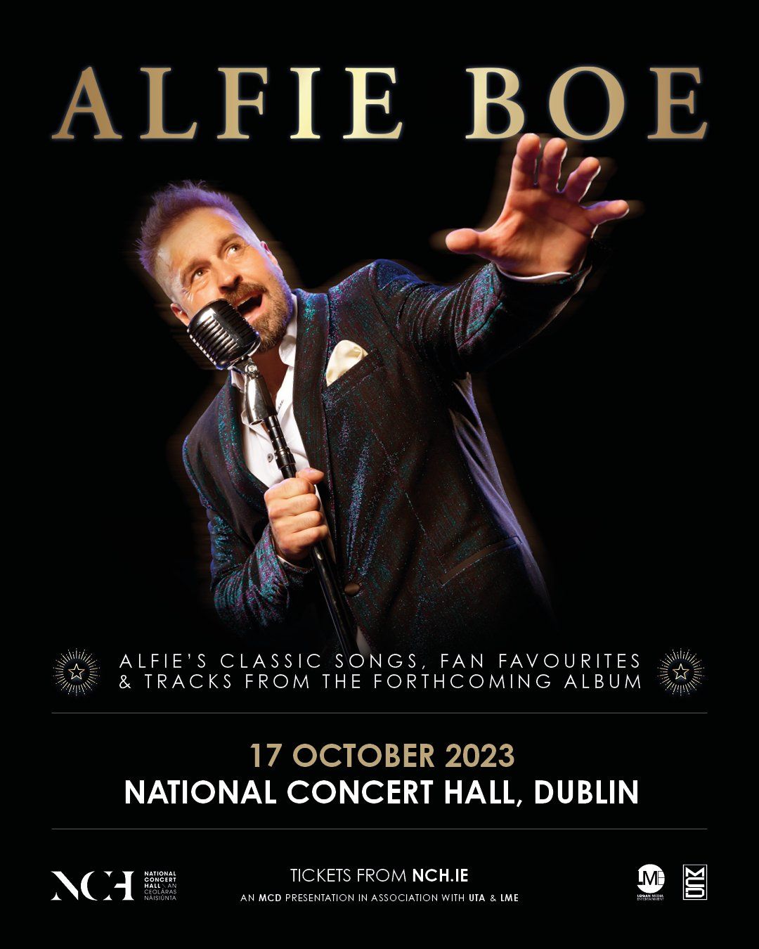ALFIE BOE LIVE IN CONCERT THE WATERFRONT HALL, BELFAST: 16 October 2023 NATIONAL CONCERT HALL, DUBLIN: 17 October 2023 ALFIE BOE LIVE IN CONCERT THE WATERFRONT HALL, BELFAST: 16 October 2023 NATIONAL CONCERT HALL, DUBLIN: 17 October 2023