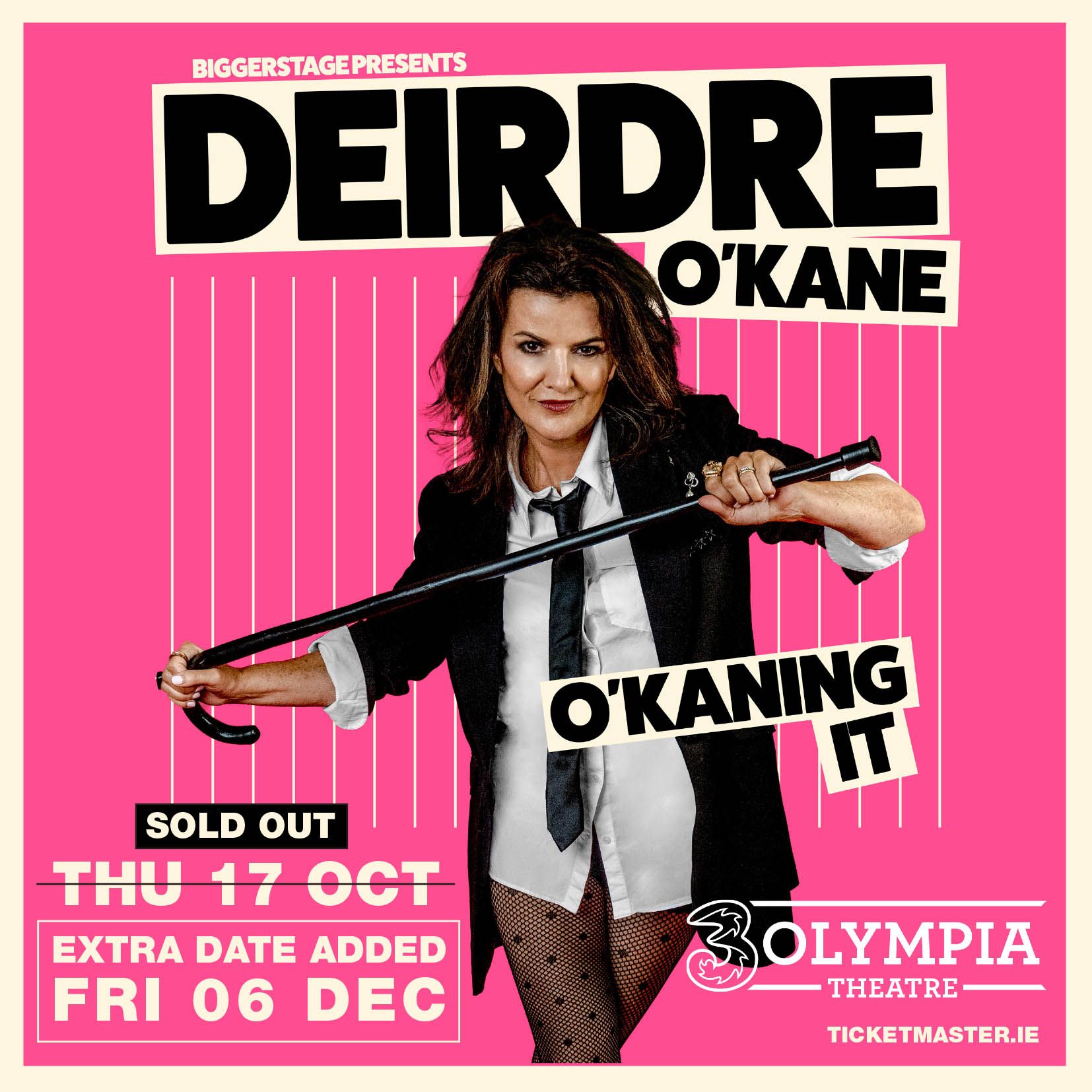 DEIRDRE O’KANE BRAND NEW STAND-UP SHOW O’KANING IT EXTRA DATE AT 3OLYMPIA THEATRE CONFIRMED DEIRDRE O’KANE
BRAND NEW STAND-UP SHOW O’KANING IT
EXTRA DATE AT 3OLYMPIA THEATRE CONFIRMED